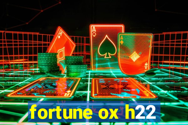 fortune ox h22